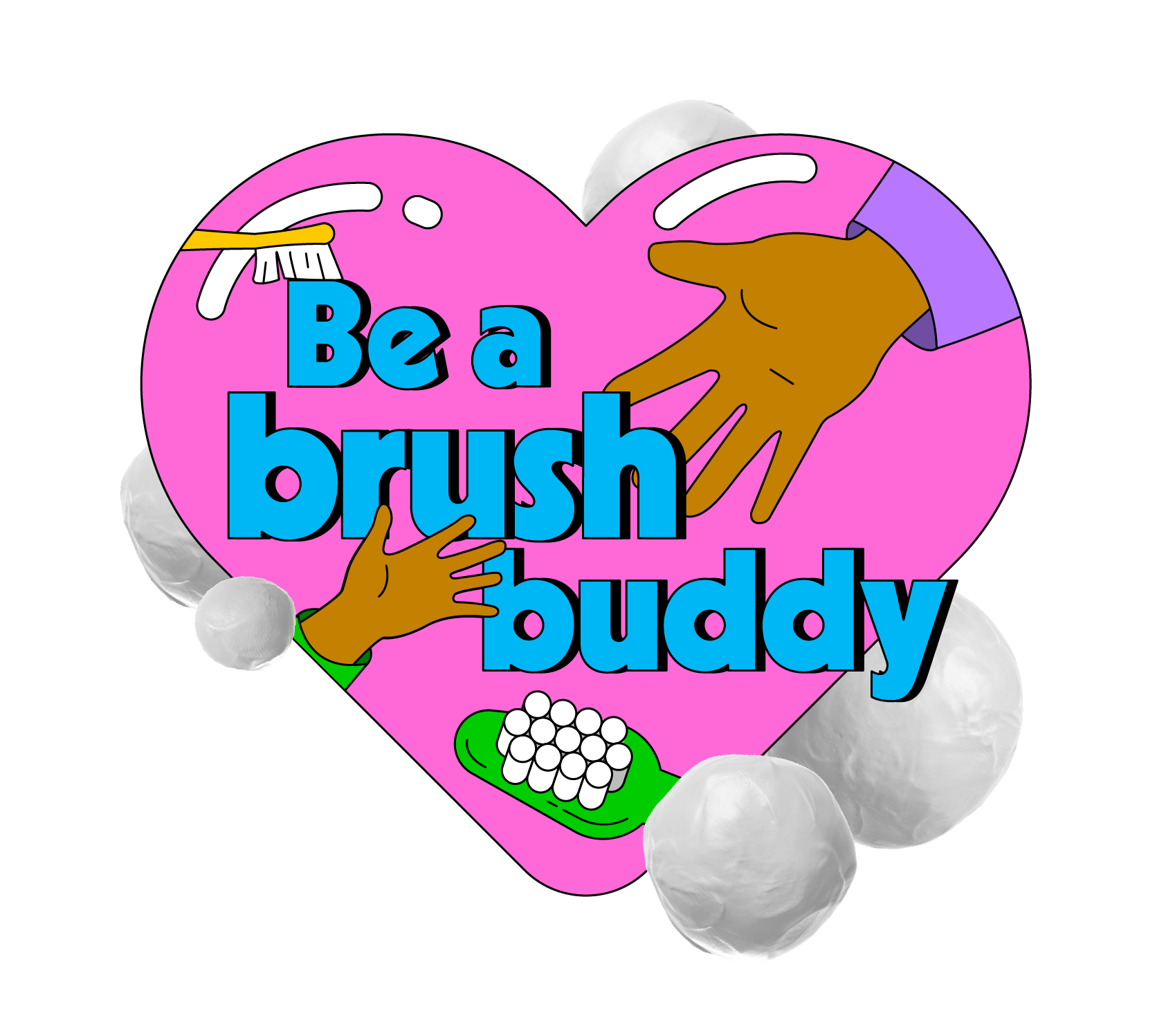 Be a brush buddy